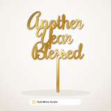 Another Year Blessed cake topper in Gold Mirror Acrylic