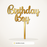 Birthday Boy cake topper in Gold Mirror Acrylic
