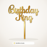 Birthday King cake topper in Gold Mirror Acrylic