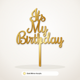 It's My Birthday cake topper in Gold Mirror Acrylic