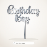 Birthday Boy cake topper in Silver Mirror Acrylic