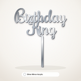 Birthday King cake topper in Silver Mirror Acrylic