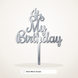It's My Birthday cake topper in Silver Mirror Acrylic