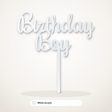 Birthday Boy cake topper in White Acrylic