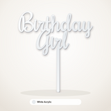 Birthday Girl cake topper in White Acrylic