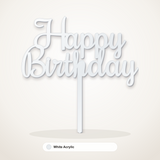 Happy Birthday cake topper in White Acrylic