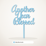 Another Year Blessed cake topper in Baby Blue Acrylic