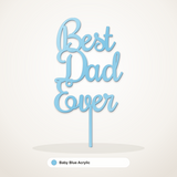 Best Dad Ever cake topper in Baby Blue Acrylic