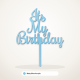 It's My Birthday cake topper in Baby Blue Acrylic
