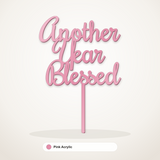 Another Year Blessed cake topper in Pink Acrylic
