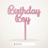 Birthday Boy cake topper in Pink Acrylic