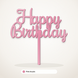 Happy Birthday cake topper in Pink Acrylic