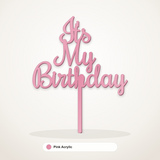 It's My Birthday cake topper in Pink Acrylic