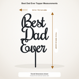 Best Dad Ever cake topper measurements: 6.00 inches wide by 11.36 inches tall, including stem