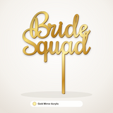 Bride Squad cake topper in Gold Mirror Acrylic