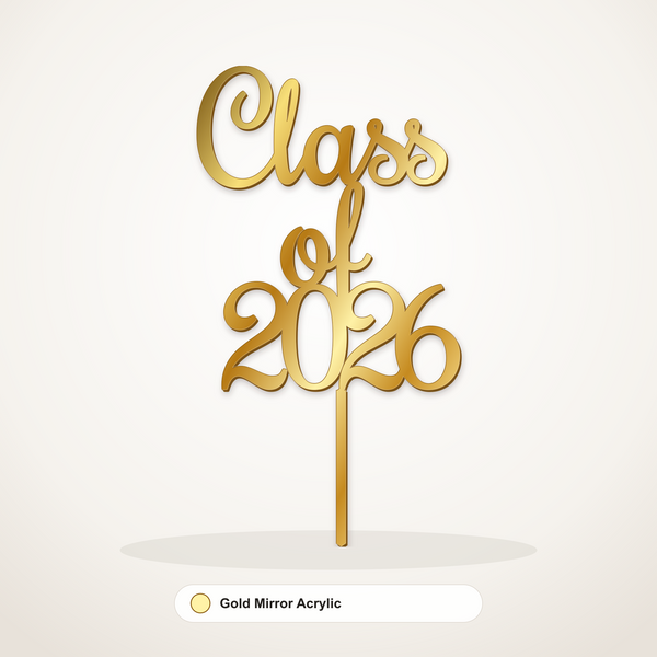 Class of 2026 cake topper in Gold Mirror Acrylic
