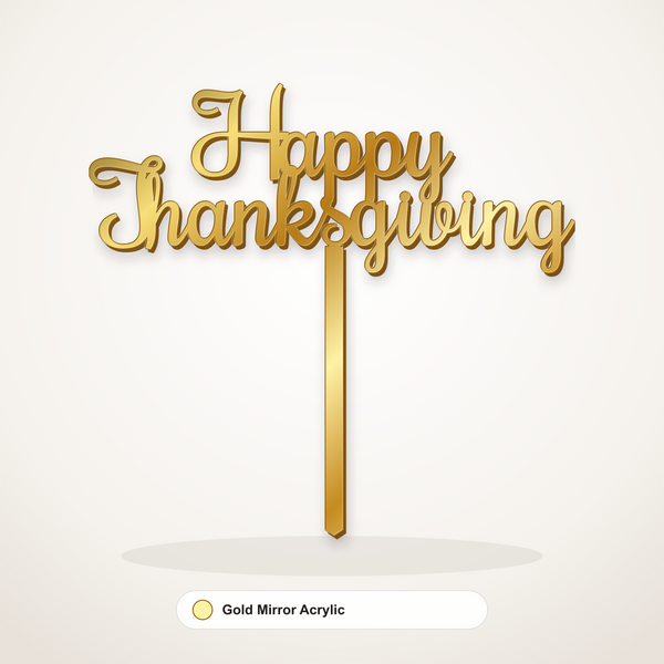 Happy Thanksgiving cake topper in Gold Mirror Acrylic