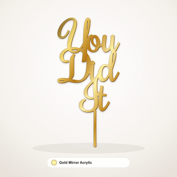 You Did It cake topper in Gold Mirror Acrylic