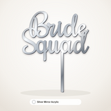 Bride Squad cake topper in Silver Mirror Acrylic