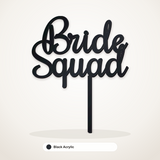 Bride Squad cake topper in Black Acrylic