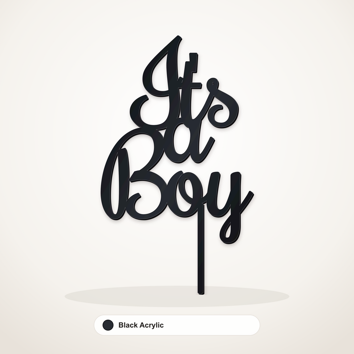 It's a Boy cake topper in Black Acrylic