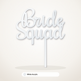 Bride Squad cake topper in White Acrylic