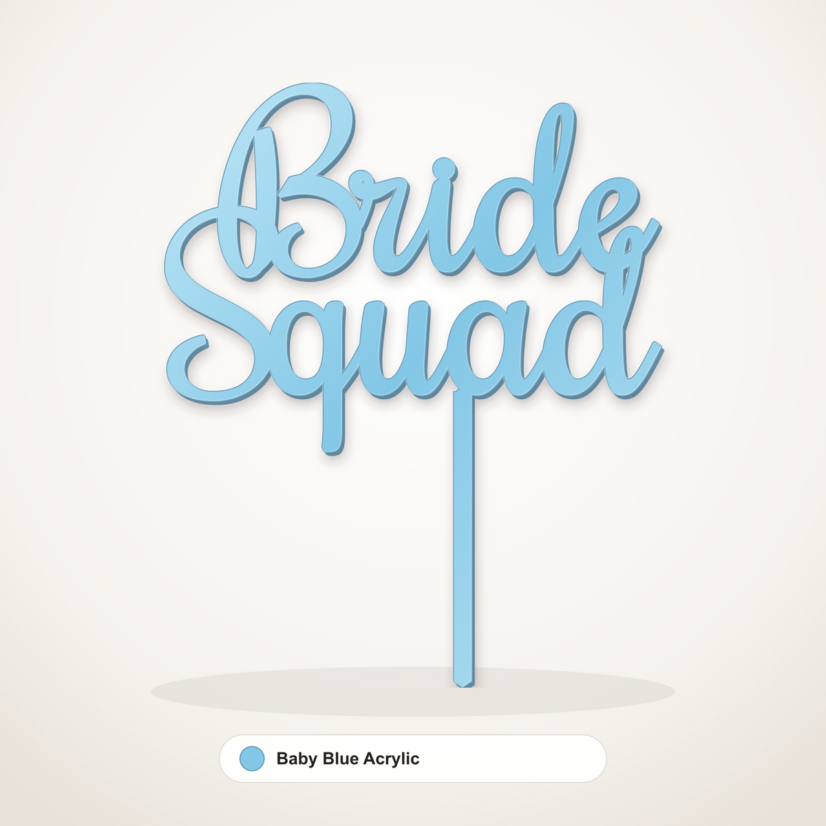 Bride Squad cake topper in Baby Blue Acrylic