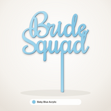 Bride Squad cake topper in Baby Blue Acrylic