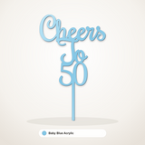 Cheers To 50 cake topper in Baby Blue Acrylic