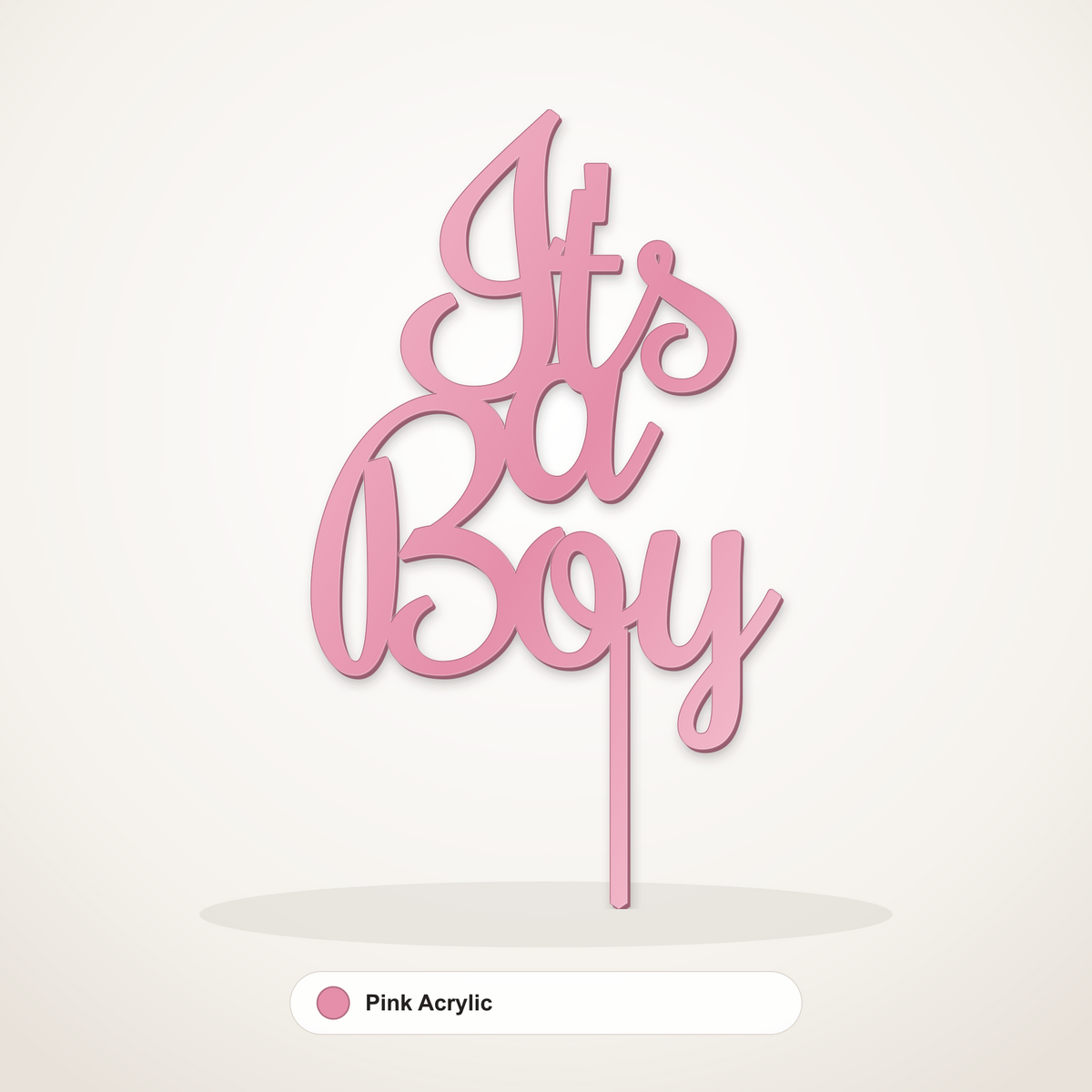 It's a Boy cake topper in Pink Acrylic