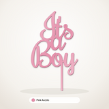 It's a Boy cake topper in Pink Acrylic