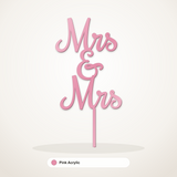 Mrs & Mrs cake topper in Pink Acrylic