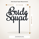 Bride Squad cake topper measurements: 6.00 inches wide by 7.30 inches tall, including stem