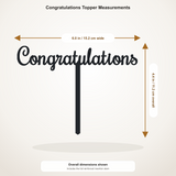 Congratulations cake topper measurements: 6.00 inches wide by 4.43 inches tall, including stem