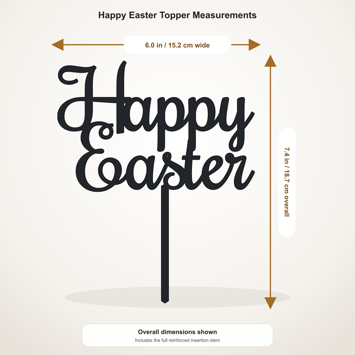 Happy Easter cake topper measurements: 6.00 inches wide by 7.38 inches tall, including stem