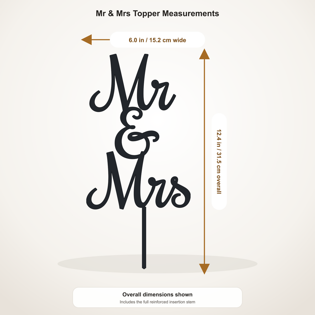 Mr & Mrs cake topper measurements: 6.00 inches wide by 12.39 inches tall, including stem